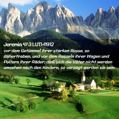 Picture 02 - Jeremia 47:3 LUTH1912 - vor dem Getümmel ihrer starken Rosse, so - Bible Verse Picture