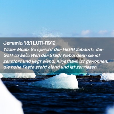 Picture 02 - Jeremia 48:1 LUTH1912 - Wider Moab. So spricht der HERR Zebaoth, der Gott - Bible Verse Picture