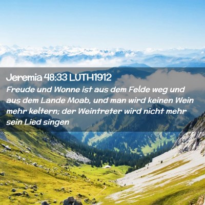 Picture 02 - Jeremia 48:33 LUTH1912 - Freude und Wonne ist aus dem Felde weg und aus - Bible Verse Picture