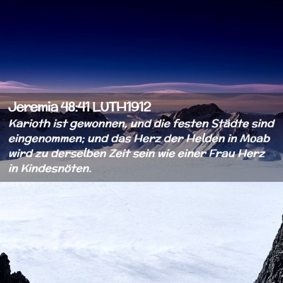 Picture 02 - Jeremia 48:41 LUTH1912 - Karioth ist gewonnen, und die festen Städte sind - Bible Verse Picture