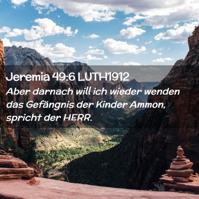 Picture 02 - Jeremia 49:6 LUTH1912 - Aber darnach will ich wieder wenden das - Bible Verse Picture