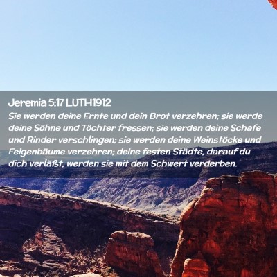 Picture 02 - Jeremia 5:17 LUTH1912 - Sie werden deine Ernte und dein Brot verzehren; - Bible Verse Picture