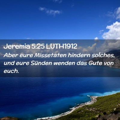 Picture 02 - Jeremia 5:25 LUTH1912 - Aber eure Missetaten hindern solches, und eure - Bible Verse Picture