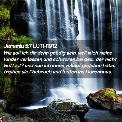 Picture 02 - Jeremia 5:7 LUTH1912 - Wie soll ich dir denn gnädig sein, weil mich - Bible Verse Picture