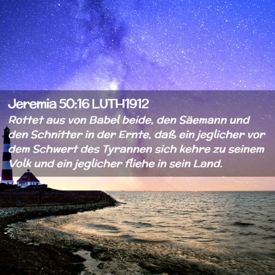Picture 02 - Jeremia 50:16 LUTH1912 - Rottet aus von Babel beide, den Säemann und den - Bible Verse Picture