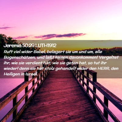 Picture 02 - Jeremia 50:29 LUTH1912 - Ruft viel wider Babel, belagert sie um und um, - Bible Verse Picture