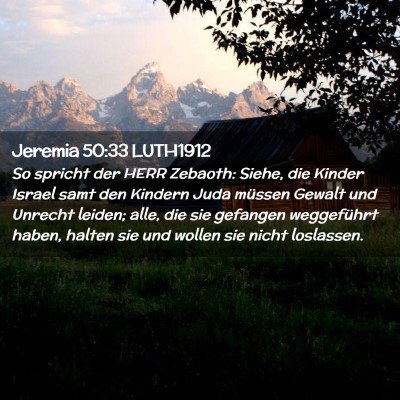 Picture 02 - Jeremia 50:33 LUTH1912 - So spricht der HERR Zebaoth: Siehe, die Kinder - Bible Verse Picture