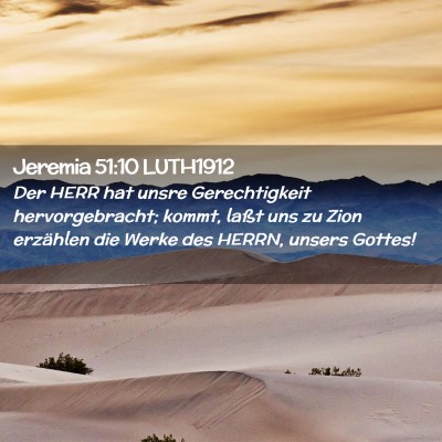 Picture 02 - Jeremia 51:10 LUTH1912 - Der HERR hat unsre Gerechtigkeit hervorgebracht; - Bible Verse Picture