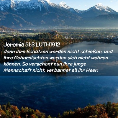 Picture 02 - Jeremia 51:3 LUTH1912 - denn ihre Schützen werden nicht schießen, und - Bible Verse Picture