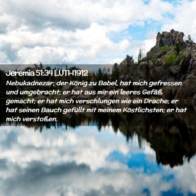 Picture 02 - Jeremia 51:34 LUTH1912 - Nebukadnezar, der König zu Babel, hat mich - Bible Verse Picture
