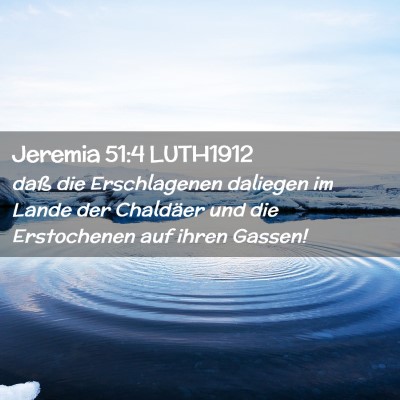 Picture 02 - Jeremia 51:4 LUTH1912 - daß die Erschlagenen daliegen im Lande der - Bible Verse Picture