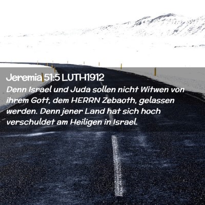 Picture 02 - Jeremia 51:5 LUTH1912 - Denn Israel und Juda sollen nicht Witwen von - Bible Verse Picture