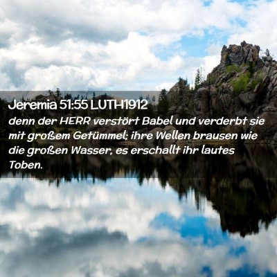 Picture 02 - Jeremia 51:55 LUTH1912 - denn der HERR verstört Babel und verderbt sie - Bible Verse Picture