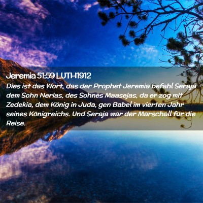 Picture 02 - Jeremia 51:59 LUTH1912 - Dies ist das Wort, das der Prophet Jeremia befahl - Bible Verse Picture