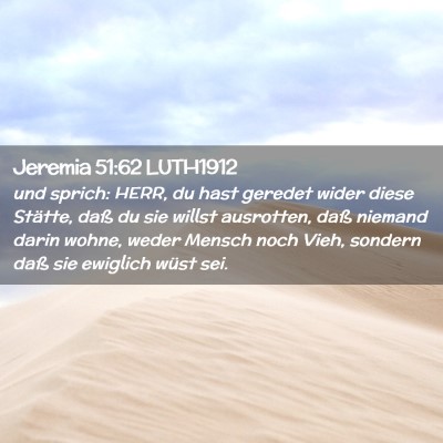 Picture 02 - Jeremia 51:62 LUTH1912 - und sprich: HERR, du hast geredet wider diese - Bible Verse Picture