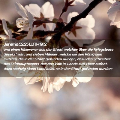 Picture 02 - Jeremia 52:25 LUTH1912 - und einen Kämmerer aus der Stadt, welcher über - Bible Verse Picture
