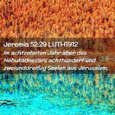 Picture 02 - Jeremia 52:29 LUTH1912 - Im achtzehnten Jahr aber des Nebukadnezars - Bible Verse Picture