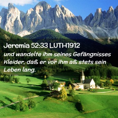 Picture 02 - Jeremia 52:33 LUTH1912 - und wandelte ihm seines Gefängnisses Kleider, - Bible Verse Picture