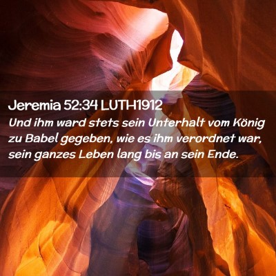 Picture 02 - Jeremia 52:34 LUTH1912 - Und ihm ward stets sein Unterhalt vom König zu - Bible Verse Picture