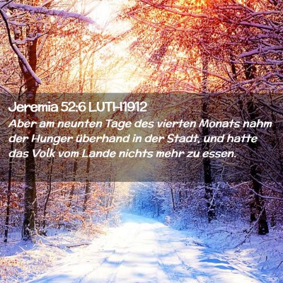 Picture 02 - Jeremia 52:6 LUTH1912 - Aber am neunten Tage des vierten Monats nahm der - Bible Verse Picture