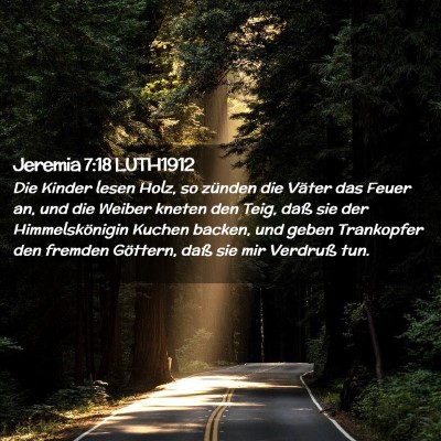 Picture 02 - Jeremia 7:18 LUTH1912 - Die Kinder lesen Holz, so zünden die Väter das - Bible Verse Picture