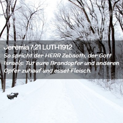 Picture 02 - Jeremia 7:21 LUTH1912 - So spricht der HERR Zebaoth, der Gott Israels: - Bible Verse Picture