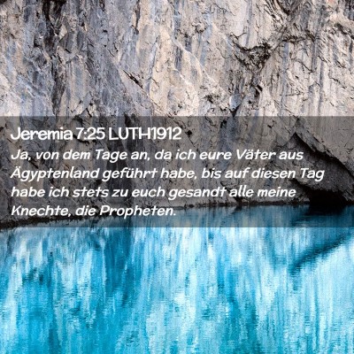 Picture 02 - Jeremia 7:25 LUTH1912 - Ja, von dem Tage an, da ich eure Väter aus - Bible Verse Picture