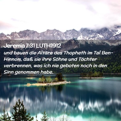 Picture 02 - Jeremia 7:31 LUTH1912 - und bauen die Altäre des Thopheth im Tal - Bible Verse Picture