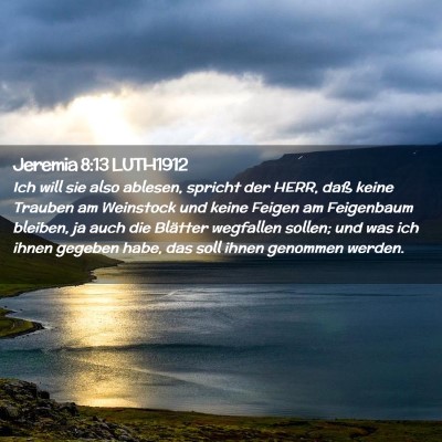 Picture 02 - Jeremia 8:13 LUTH1912 - Ich will sie also ablesen, spricht der HERR, daß - Bible Verse Picture