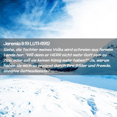 Picture 02 - Jeremia 8:19 LUTH1912 - Siehe, die Tochter meines Volks wird schreien aus - Bible Verse Picture