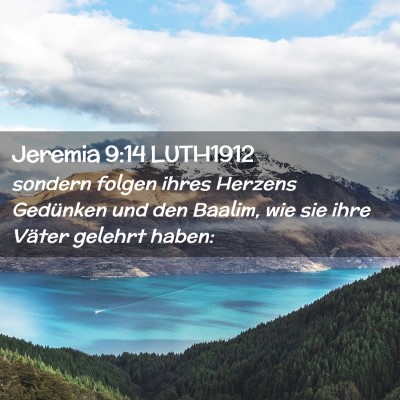 Picture 02 - Jeremia 9:14 LUTH1912 - sondern folgen ihres Herzens Gedünken und den - Bible Verse Picture