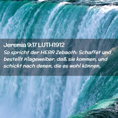 Picture 02 - Jeremia 9:17 LUTH1912 - So spricht der HERR Zebaoth: Schaffet und - Bible Verse Picture