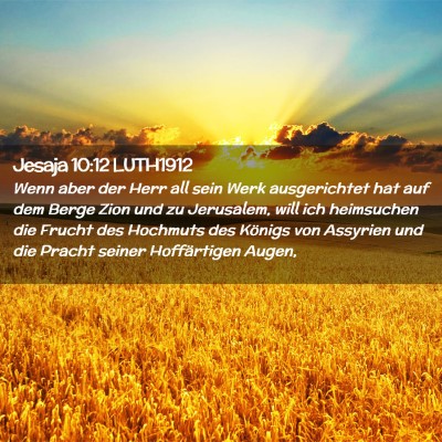 Picture 02 - Jesaja 10:12 LUTH1912 - Wenn aber der Herr all sein Werk ausgerichtet hat - Bible Verse Picture