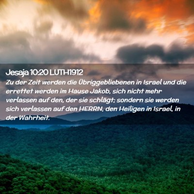 Picture 02 - Jesaja 10:20 LUTH1912 - Zu der Zeit werden die Übriggebliebenen in - Bible Verse Picture