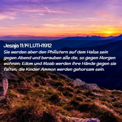 Picture 02 - Jesaja 11:14 LUTH1912 - Sie werden aber den Philistern auf dem Halse sein - Bible Verse Picture