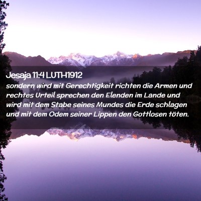 Picture 02 - Jesaja 11:4 LUTH1912 - sondern wird mit Gerechtigkeit richten die Armen - Bible Verse Picture