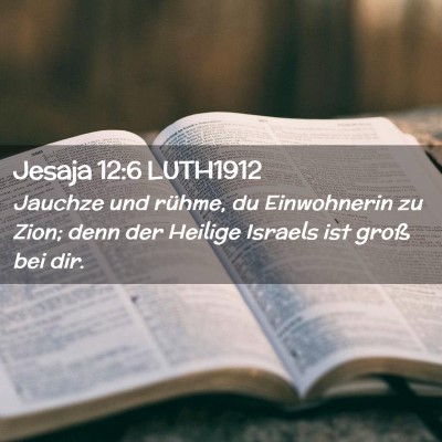 Picture 02 - Jesaja 12:6 LUTH1912 - Jauchze und rühme, du Einwohnerin zu Zion; denn - Bible Verse Picture