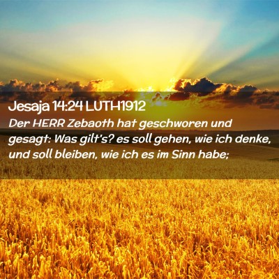 Picture 02 - Jesaja 14:24 LUTH1912 - Der HERR Zebaoth hat geschworen und gesagt: Was - Bible Verse Picture