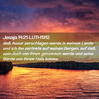 Picture 02 - Jesaja 14:25 LUTH1912 - daß Assur zerschlagen werde in meinem Lande und - Bible Verse Picture