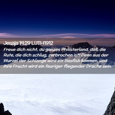 Picture 02 - Jesaja 14:29 LUTH1912 - Freue dich nicht, du ganzes Philisterland, daß - Bible Verse Picture