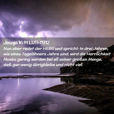 Picture 02 - Jesaja 16:14 LUTH1912 - Nun aber redet der HERR und spricht: In drei - Bible Verse Picture