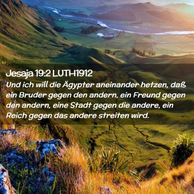 Picture 02 - Jesaja 19:2 LUTH1912 - Und ich will die Ägypter aneinander hetzen, daß - Bible Verse Picture