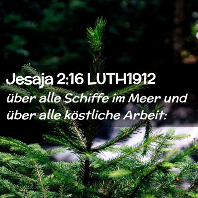 Picture 02 - Jesaja 2:16 LUTH1912 - über alle Schiffe im Meer und über alle - Bible Verse Picture
