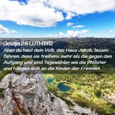 Picture 02 - Jesaja 2:6 LUTH1912 - Aber du hast dein Volk, das Haus Jakob, lassen - Bible Verse Picture