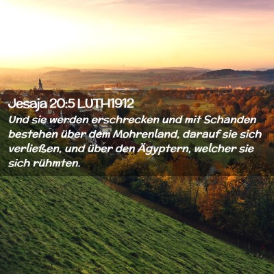 Picture 02 - Jesaja 20:5 LUTH1912 - Und sie werden erschrecken und mit Schanden - Bible Verse Picture
