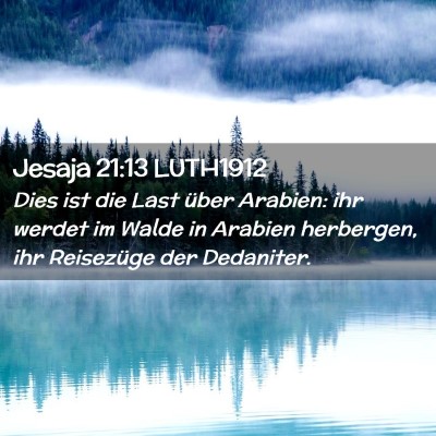 Picture 02 - Jesaja 21:13 LUTH1912 - Dies ist die Last über Arabien: ihr werdet im - Bible Verse Picture