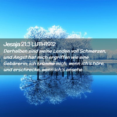 Picture 02 - Jesaja 21:3 LUTH1912 - Derhalben sind meine Lenden voll Schmerzen, und - Bible Verse Picture