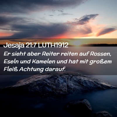 Picture 02 - Jesaja 21:7 LUTH1912 - Er sieht aber Reiter reiten auf Rossen, Eseln und - Bible Verse Picture