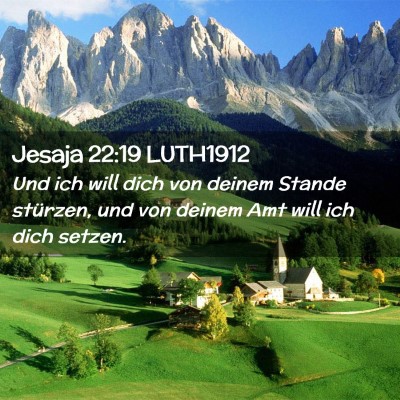 Picture 02 - Jesaja 22:19 LUTH1912 - Und ich will dich von deinem Stande stürzen, und - Bible Verse Picture