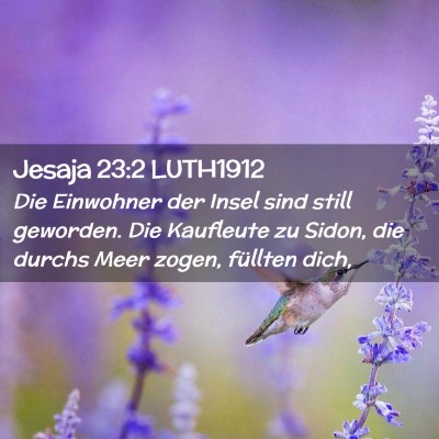 Picture 02 - Jesaja 23:2 LUTH1912 - Die Einwohner der Insel sind still geworden. Die - Bible Verse Picture